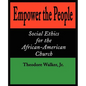 Empower the People: Social Ethics for the African-American Church - Paperback