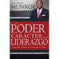 El Poder del Carácter En El Liderazgo: Como Valores, Moralidad, Etica Y Principios Afectan a Los Lideres - Paperback