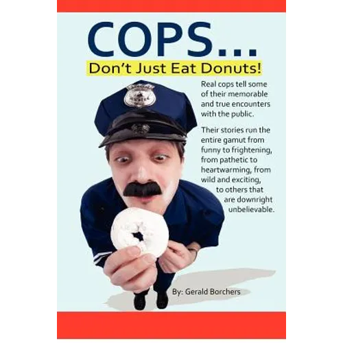 Cops Don't Just Eat Donuts - Paperback