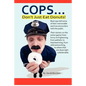 Cops Don't Just Eat Donuts - Paperback