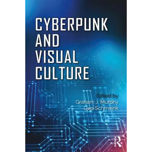 Cyberpunk and Visual Culture - Paperback