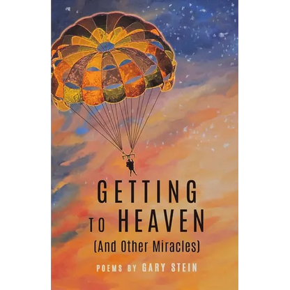 GETTING TO HEAVEN (And Other Miracles) - Paperback