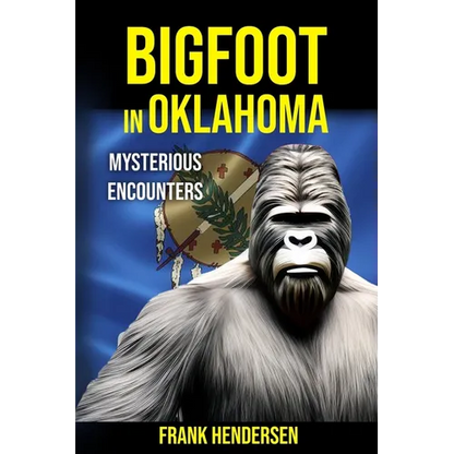 Bigfoot in Oklahoma: Mysterious Encounters - Paperback