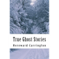 True Ghost Stories - Paperback