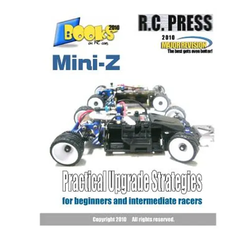 Mini-Z Practical Upgrade Strategies: for beginners and intermediate racers - Paperback