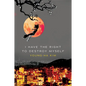 I Have the Right to Destroy Myself - Paperback
