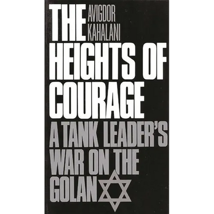 The Heights of Courage: A Tank Leader's War on the Golan - Paperback