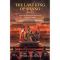 The Last King of Shang, Book 1: Based on Investiture of the Gods by Xu Zhonglin, In Easy Chinese, Pinyin and English - Paperback