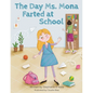 The Day Ms. Mona Farted at School - Paperback