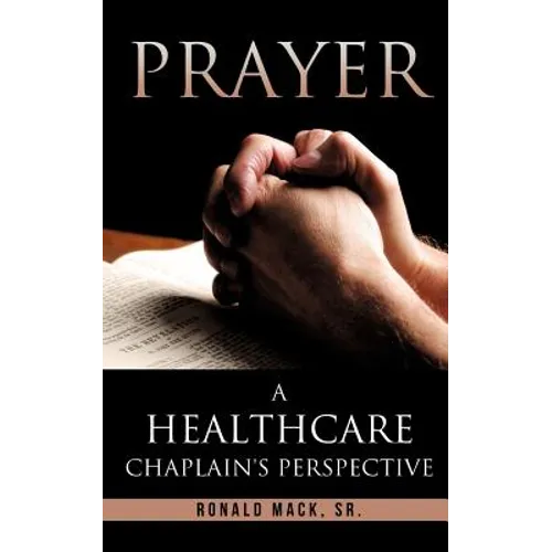 Prayer: A Healthcare Chaplain's Perspective - Paperback