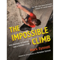 The Impossible Climb (Young Readers Adaptation): Alex Honnold, El Capitan, and a Climber's Life - Hardcover