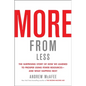 More from Less: The Surprising Story of How We Learned to Prosper Using Fewer Resources--And What Happens Next - Hardcover