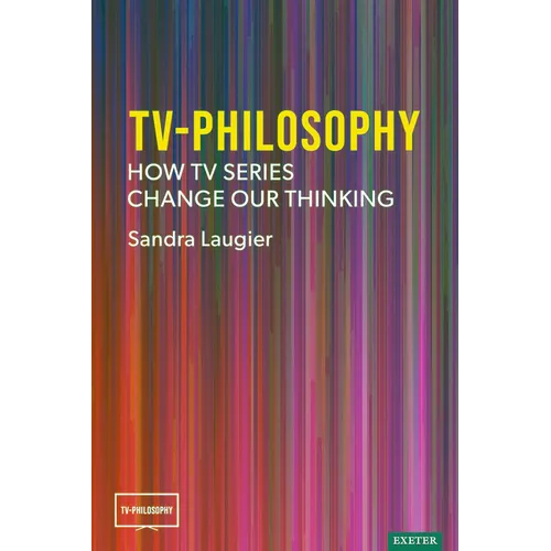 Tv-Philosophy: How TV Series Change Our Thinking - Hardcover