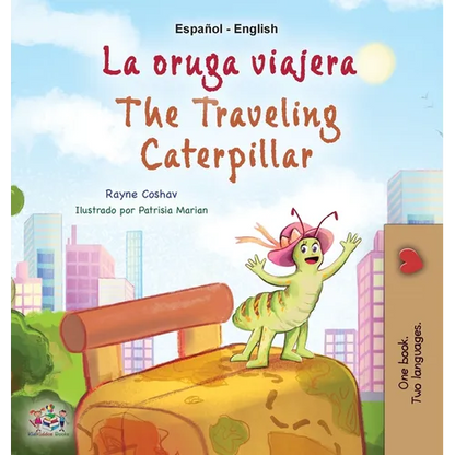 The Traveling Caterpillar (Spanish English Bilingual Children's Book) - Hardcover