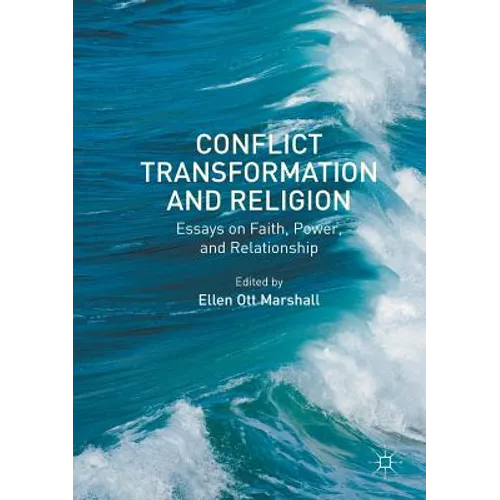 Conflict Transformation and Religion: Essays on Faith, Power, and Relationship - Paperback