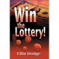 Win the Lottery!: How to Pick Your Personal Lucky Numbers - Paperback