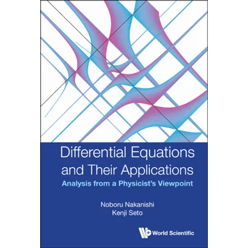 Differential Equations and Their Applications: Analysis from a Physicist's Viewpoint - Hardcover