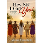 Hey Sis! I Got You! A Devotional of Strength and Soulful Reflection - Paperback
