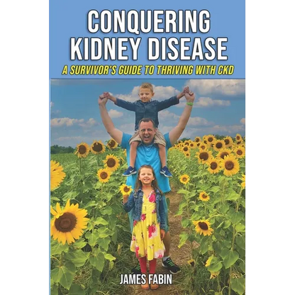 Conquering Kidney Disease: A Survivor's Guide to Thriving with CKD - Paperback