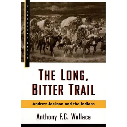 The Long, Bitter Trail: Andrew Jackson and the Indians - Paperback