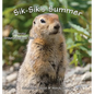 Sik-Sik's Summer: An Arctic Ground Squirrel Tale - Hardcover