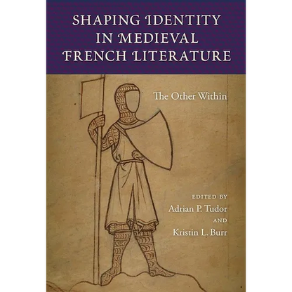 Shaping Identity in Medieval French Literature: The Other Within - Hardcover