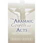 The Aramaic Gospels and Acts - Hardcover