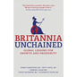 Britannia Unchained: Global Lessons for Growth and Prosperity - Paperback