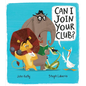 Can I Join Your Club? - Hardcover