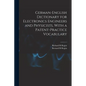 German-English Dictionary for Electronics Engineers and Physicists, With a Patent-practice Vocabulary - Paperback