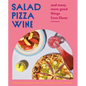 Salad Pizza Wine: And Many More Good Things from Elena - Hardcover