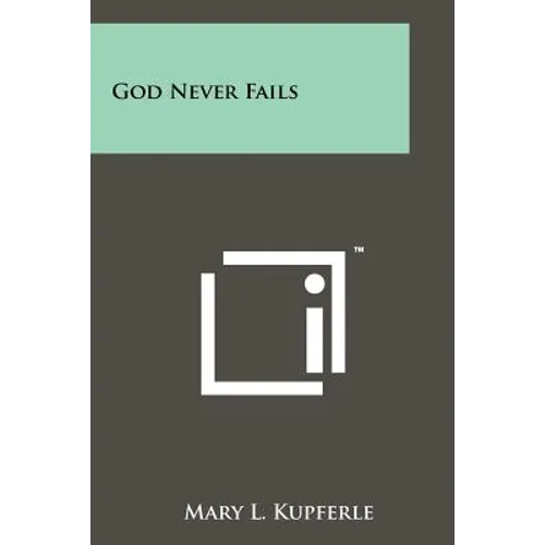 God Never Fails - Paperback