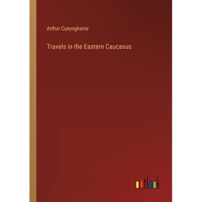 Travels in the Eastern Caucasus - Paperback