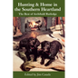 Hunting and Home in the Southern Heartland: The Best of Archibald Rutledge - Paperback