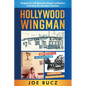Hollywood Wingman: Hanging Out with Mavericks, Moguls, and Maniacs in LA Show Biz and Lakers Showtime - Paperback