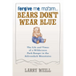 Forgive Me, Ma'am... Bears Don't Wear Blue - Paperback