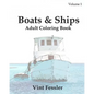 Boats & Ships: Adult Coloring Book, Volume 1: Boat and Ship Sketches for Coloring - Paperback