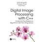 Digital Image Processing with C++: Implementing Reference Algorithms with the Cimg Library - Paperback