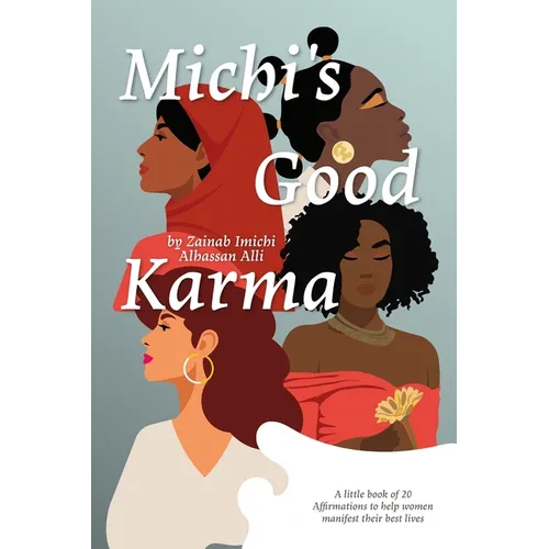 Michi's Good Karma: A little book of 20 Affirmations to help women manifest their best lives - Paperback