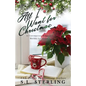 All I Want for Christmas: A Contemporary Romance Holiday Collection - Paperback