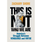 This Is Not Who We Are: America's Struggle Between Vengeance and Virtue - Hardcover
