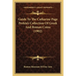Guide To The Catharine Page Perkin's Collection Of Greek And Roman Coins (1902) - Paperback