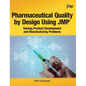 Pharmaceutical Quality by Design Using JMP: Solving Product Development and Manufacturing Problems - Hardcover