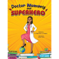 Doctor Mommy Our Superhero: Teaching Kids the Importance of Good Manners, Family Values, Education and Following Your Dreams - Hardcover