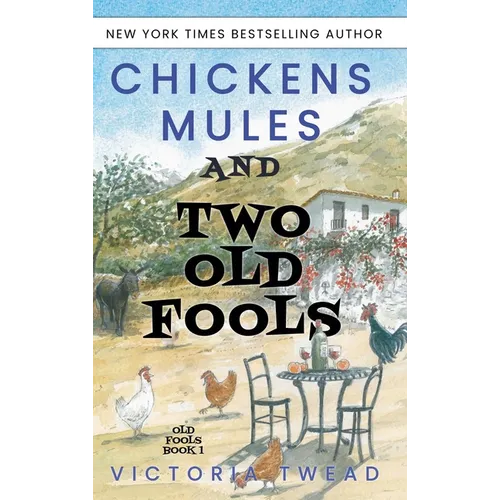 Chickens, Mules and Two Old Fools - Hardcover
