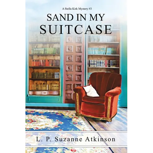 Sand In My Suitcase: A Stella Kirk Mystery # 3 - Paperback
