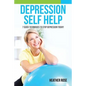Depression Self Help: 7 Quick Techniques to Stop Depression Today! - Paperback