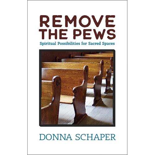 Remove the Pews - Paperback