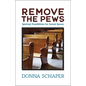 Remove the Pews - Paperback