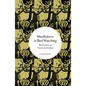 Mindfulness in Bird Watching: Meditations on Nature & Freedom - Hardcover